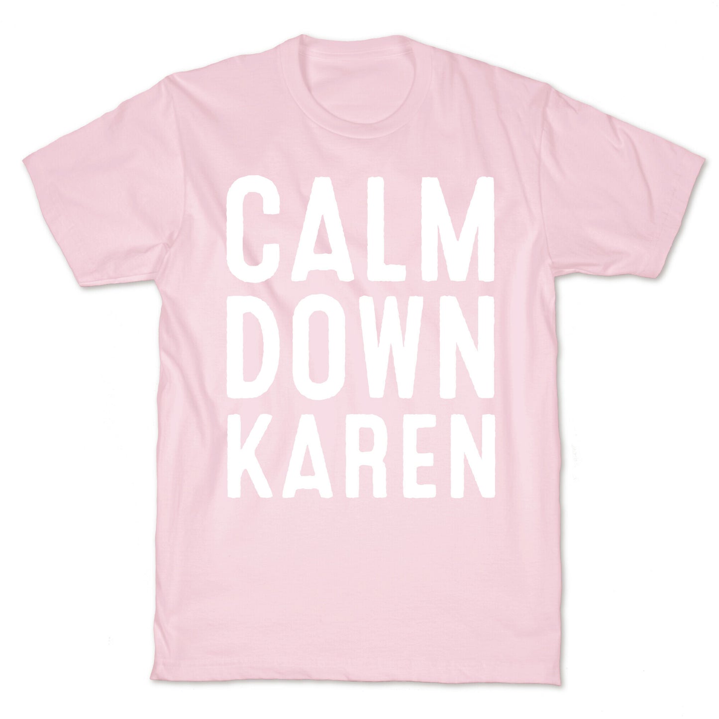 Calm Down Karen White Print T-Shirt