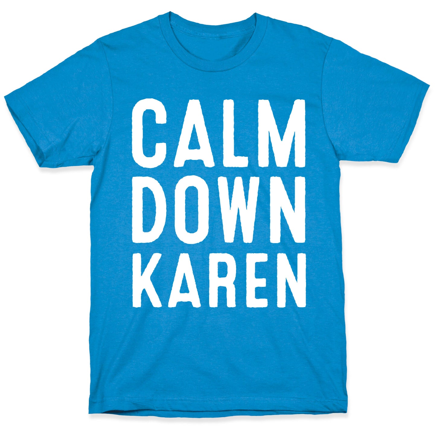Calm Down Karen White Print T-Shirt