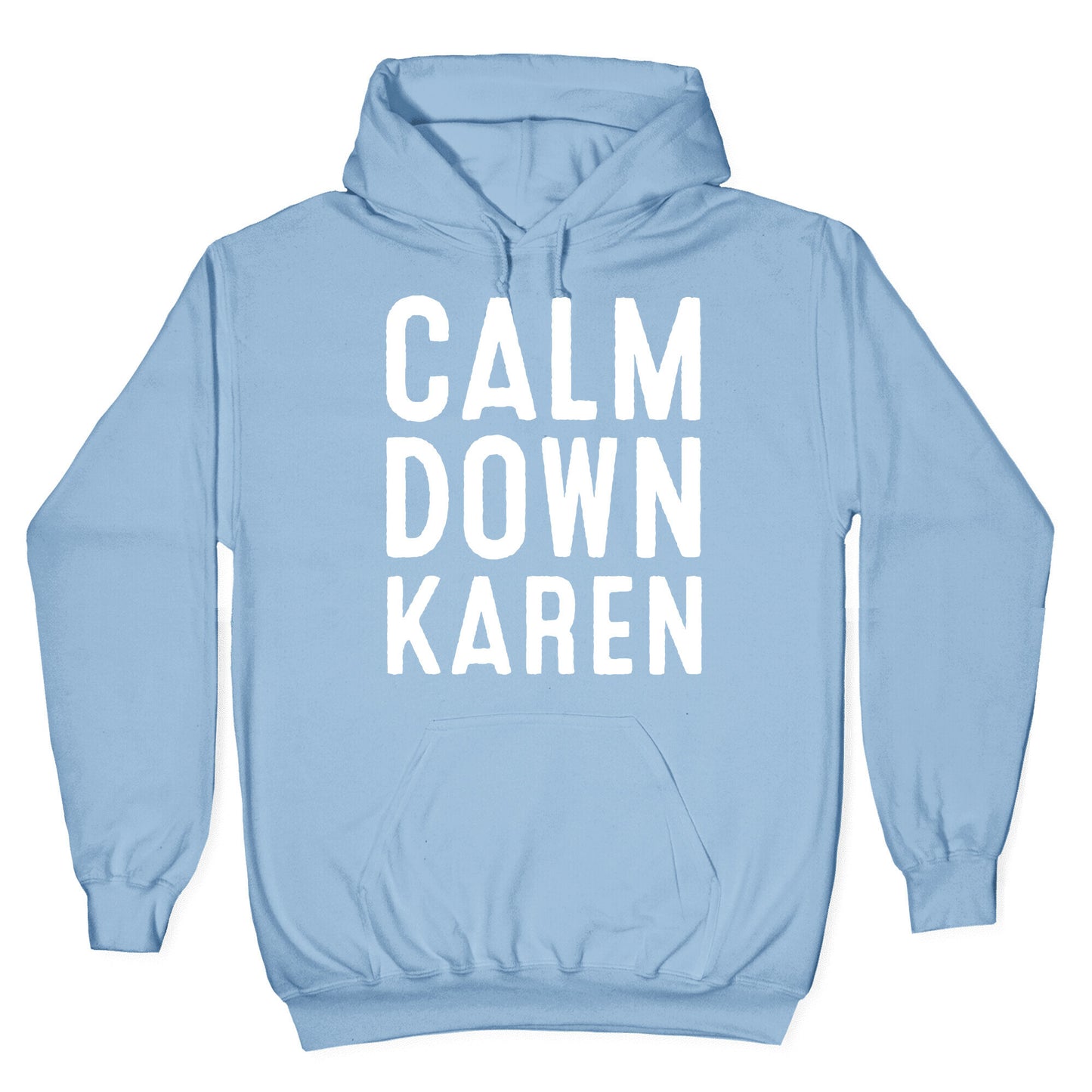 Calm Down Karen White Print Hoodie