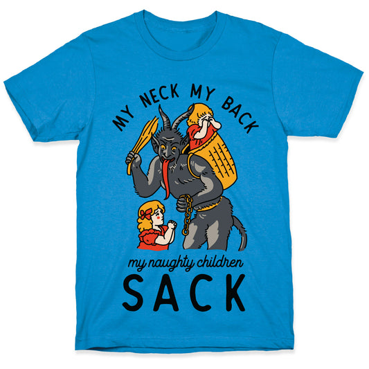 My Neck My Back My Naughty Children Sack T-Shirt