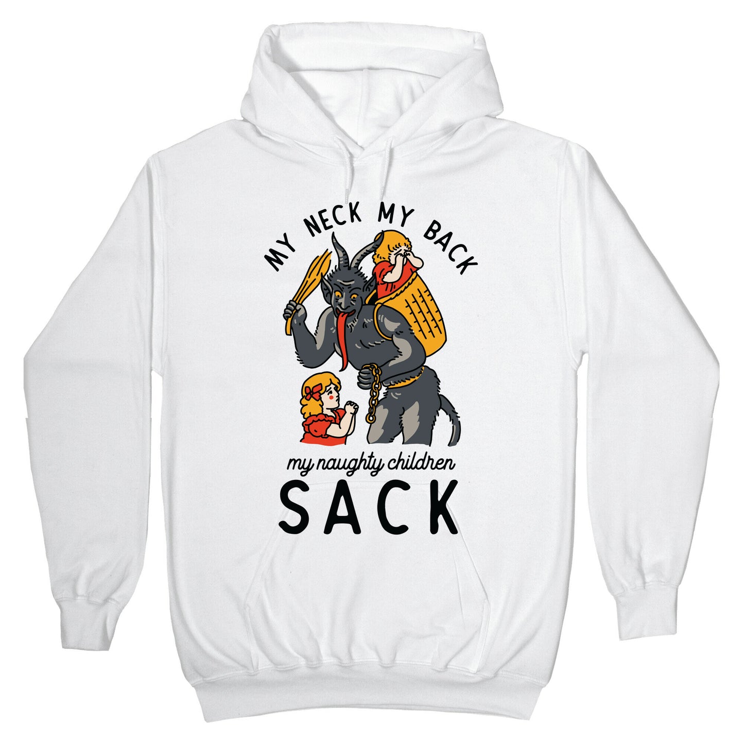 My Neck My Back My Naughty Children Sack Hoodie