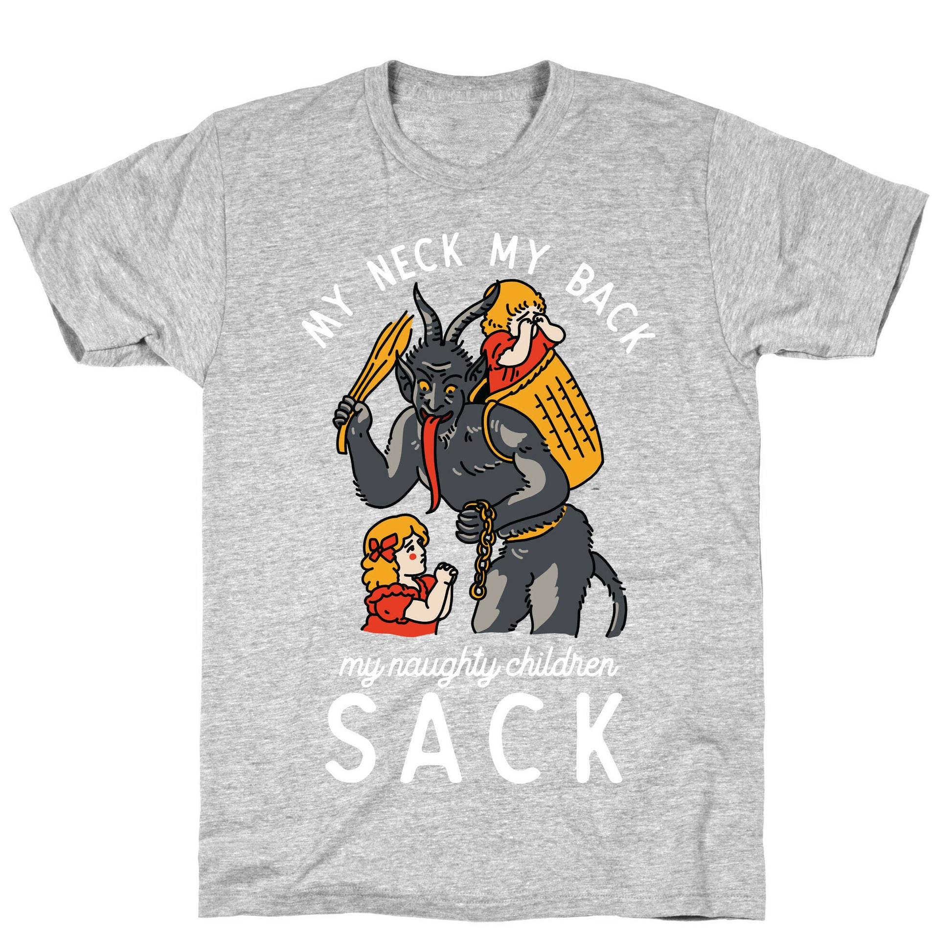 My Neck My Back My Naughty Children Sack T-Shirt