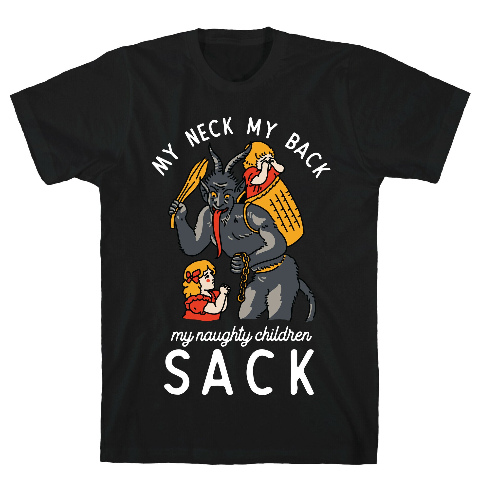 My Neck My Back My Naughty Children Sack T-Shirt