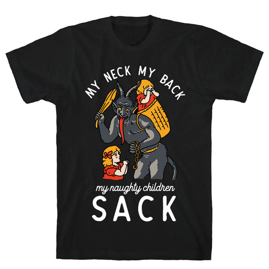 My Neck My Back My Naughty Children Sack T-Shirt