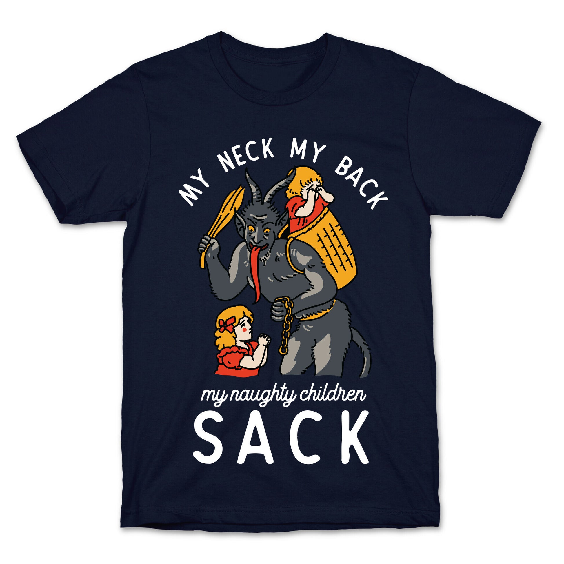 My Neck My Back My Naughty Children Sack T-Shirt