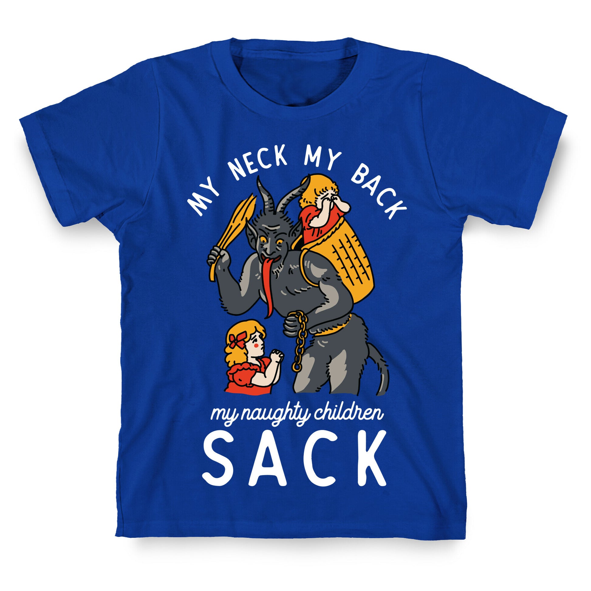 My Neck My Back My Naughty Children Sack T-Shirt