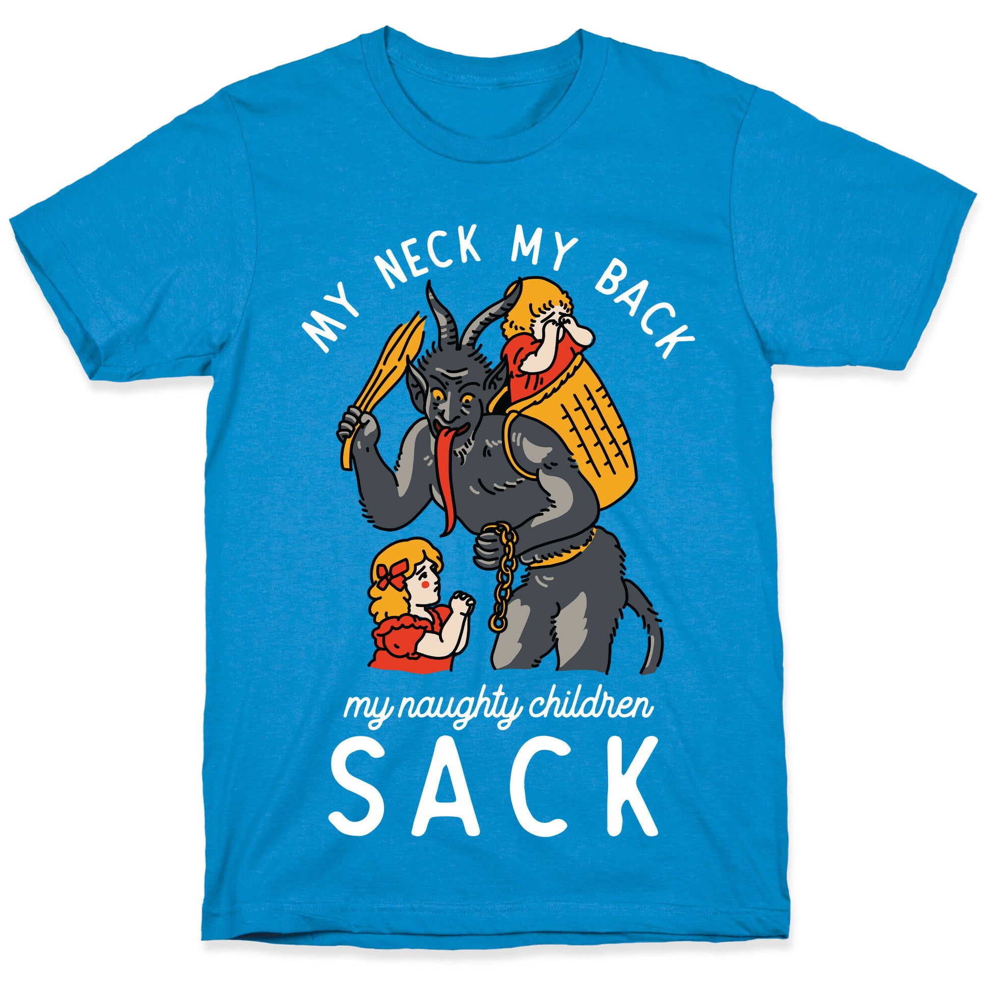 My Neck My Back My Naughty Children Sack T-Shirt
