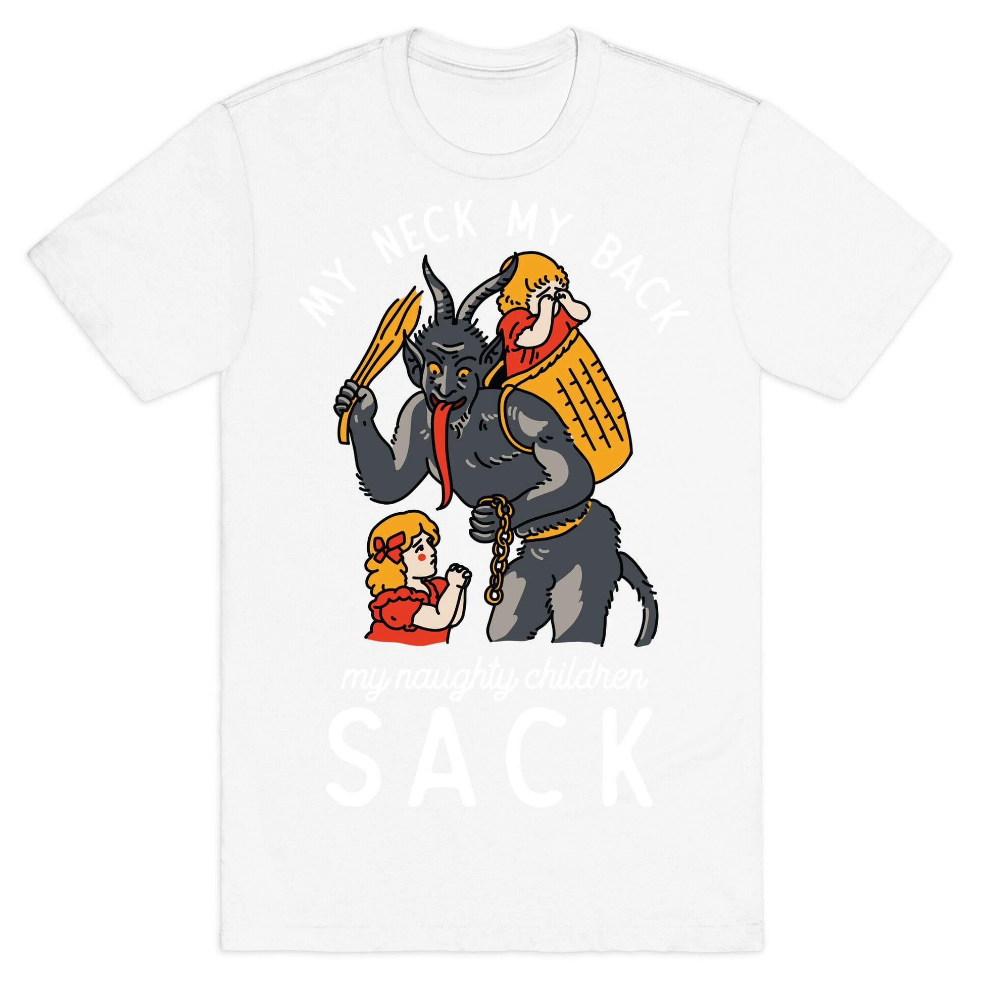 My Neck My Back My Naughty Children Sack T-Shirt
