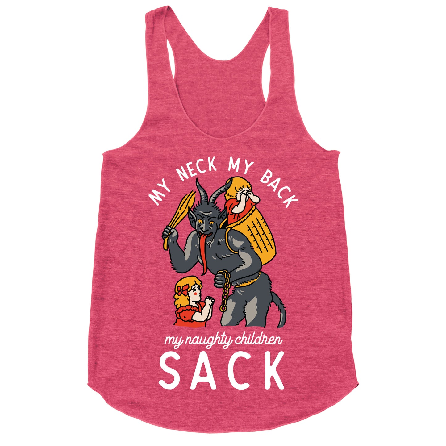 My Neck My Back My Naughty Children Sack Racerback Tank