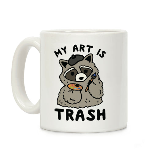 My Art is Trash Racoon Coffee Mug