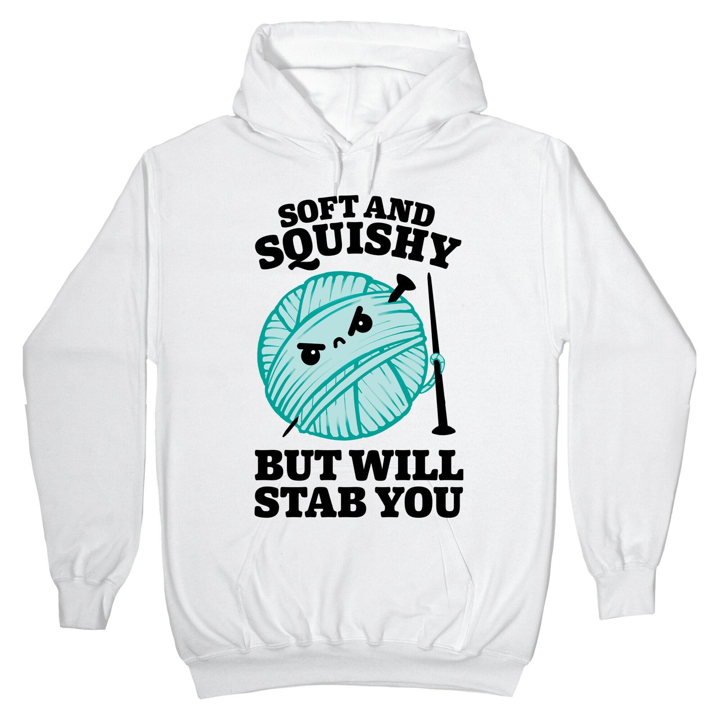 Soft and Squishy But Will Stab You Hoodie