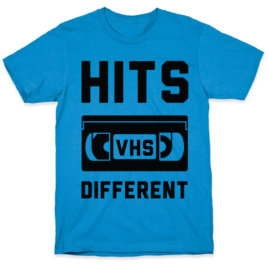 Hits Different VHS T-Shirt