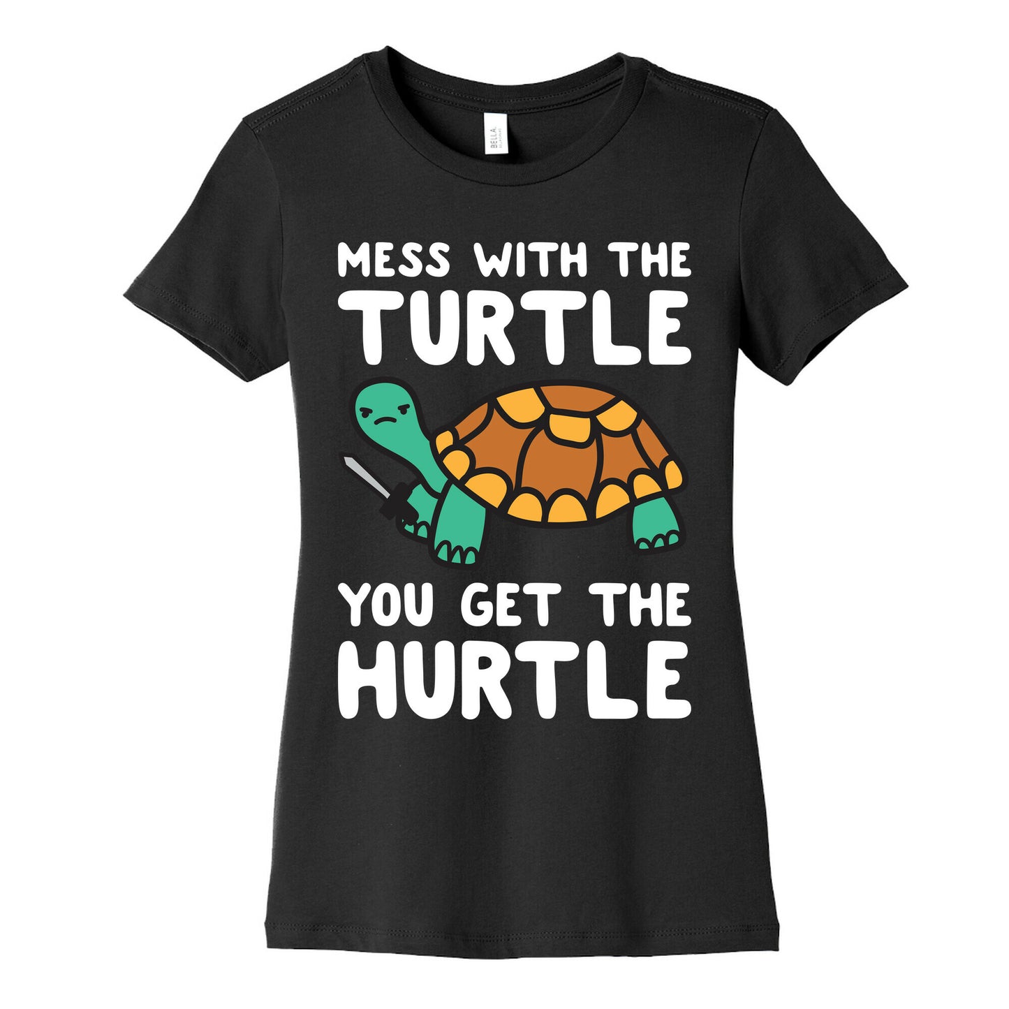 Mess With The Turtle You Get The Hurtle Women's Cotton Tee