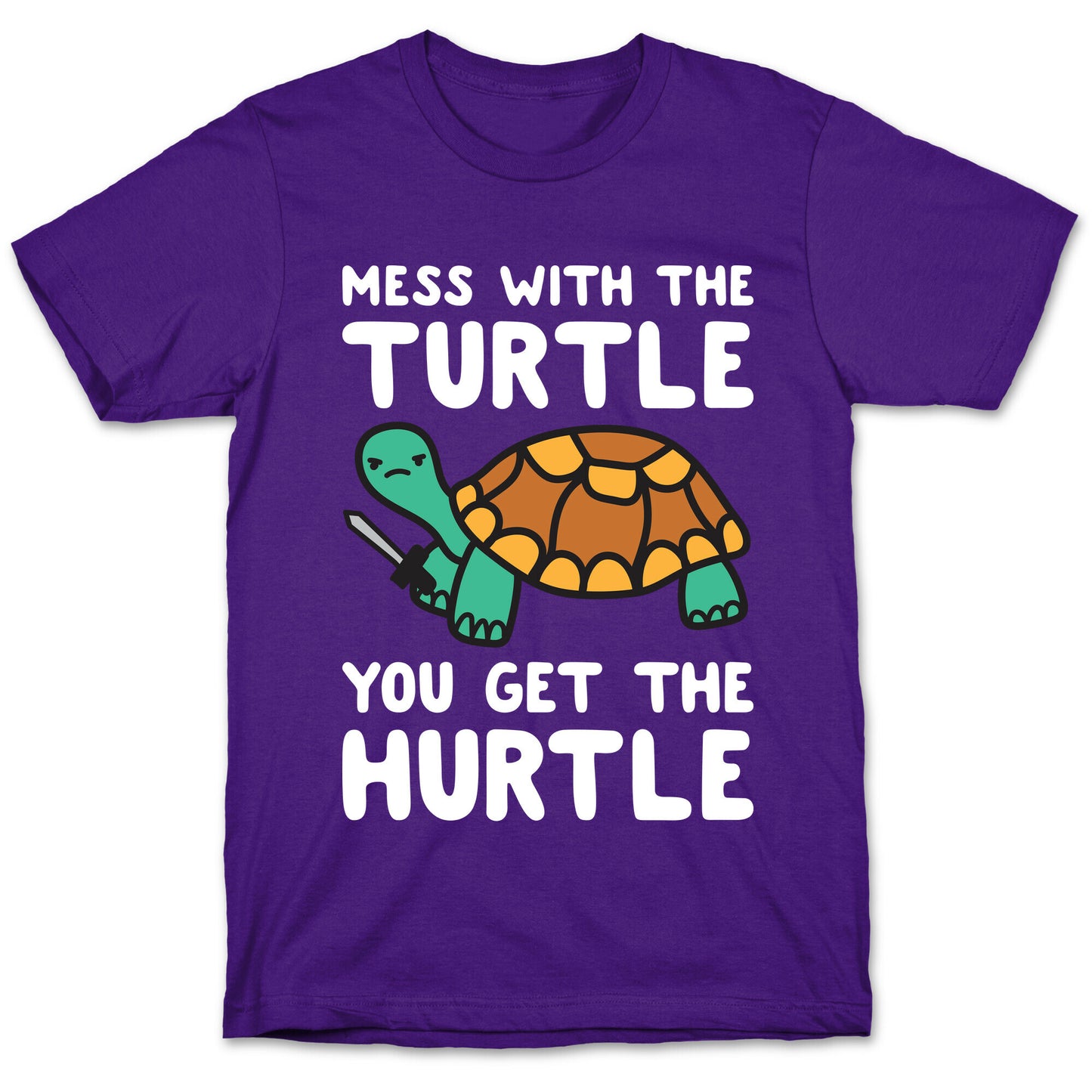 Mess With The Turtle You Get The Hurtle T-Shirt