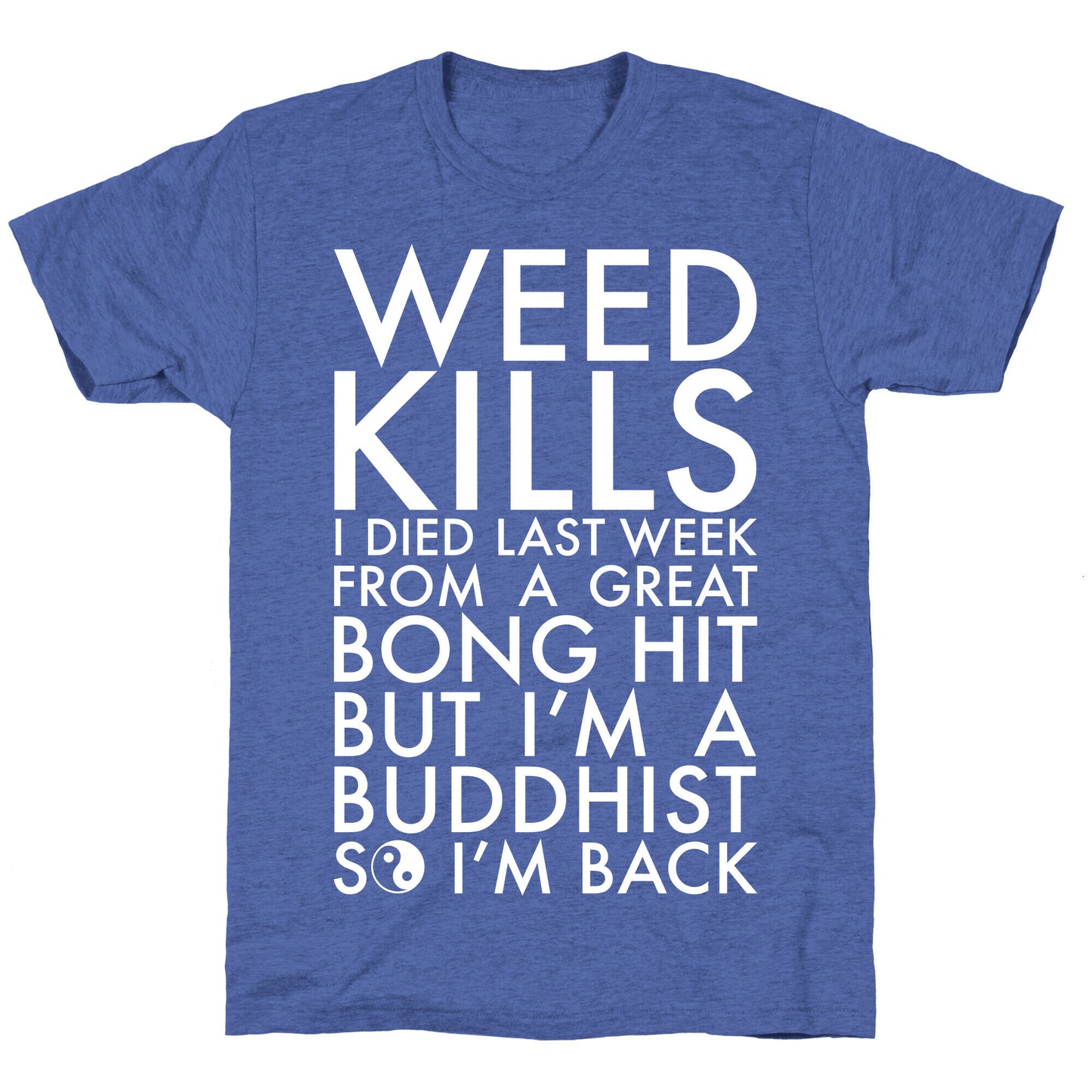 Weed Kills Unisex Triblend Tee