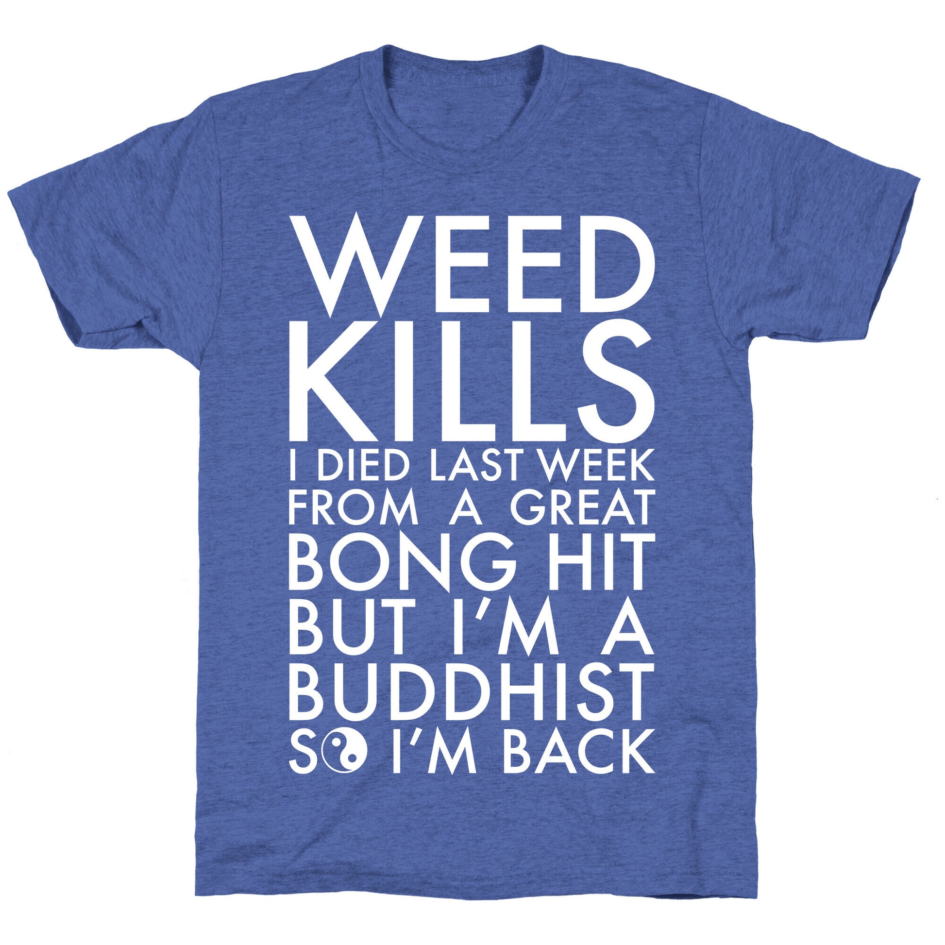 Weed Kills Unisex Triblend Tee