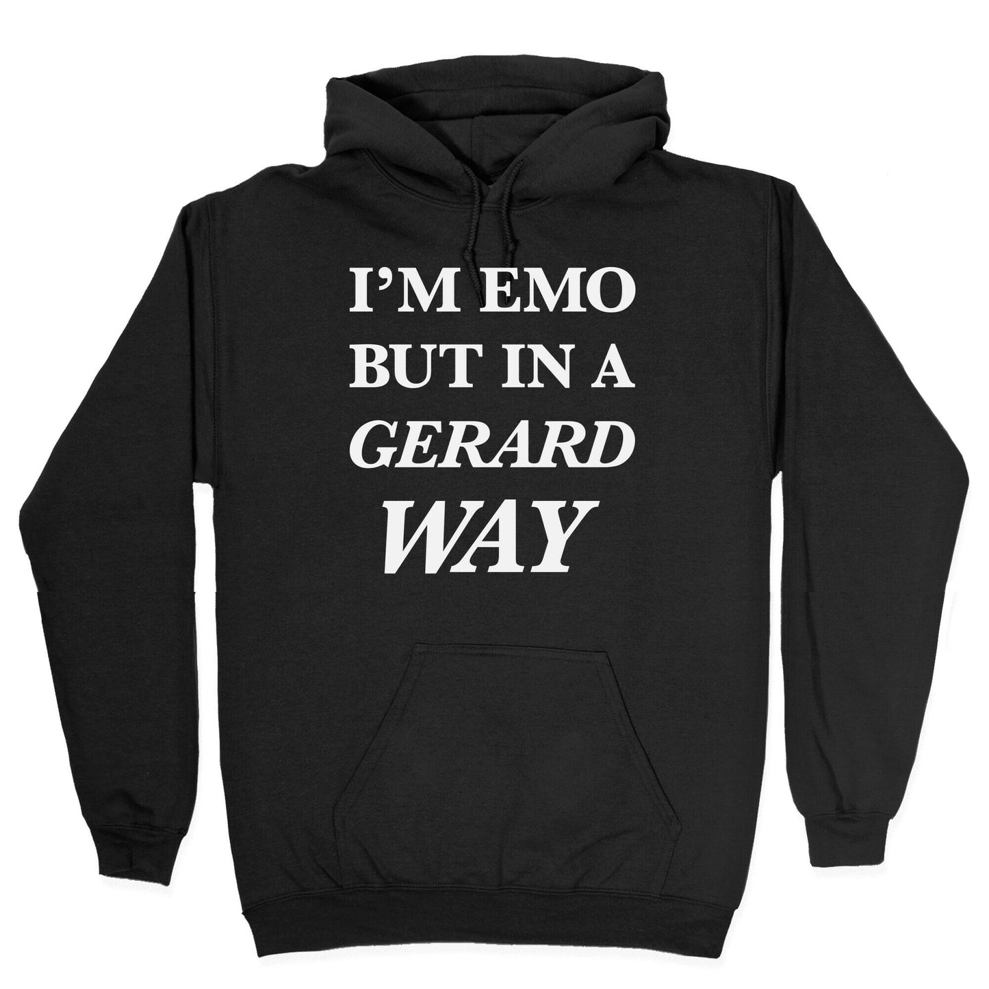 I'm Emo, But in a Gerard Way Hoodie