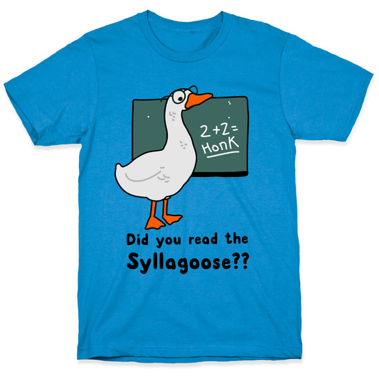 Did You Read the Syllagoose? T-Shirt