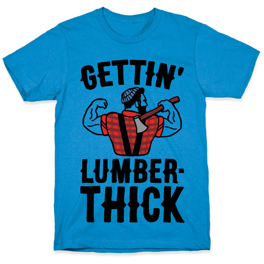 Gettin' Lumber-Thick Parody T-Shirt
