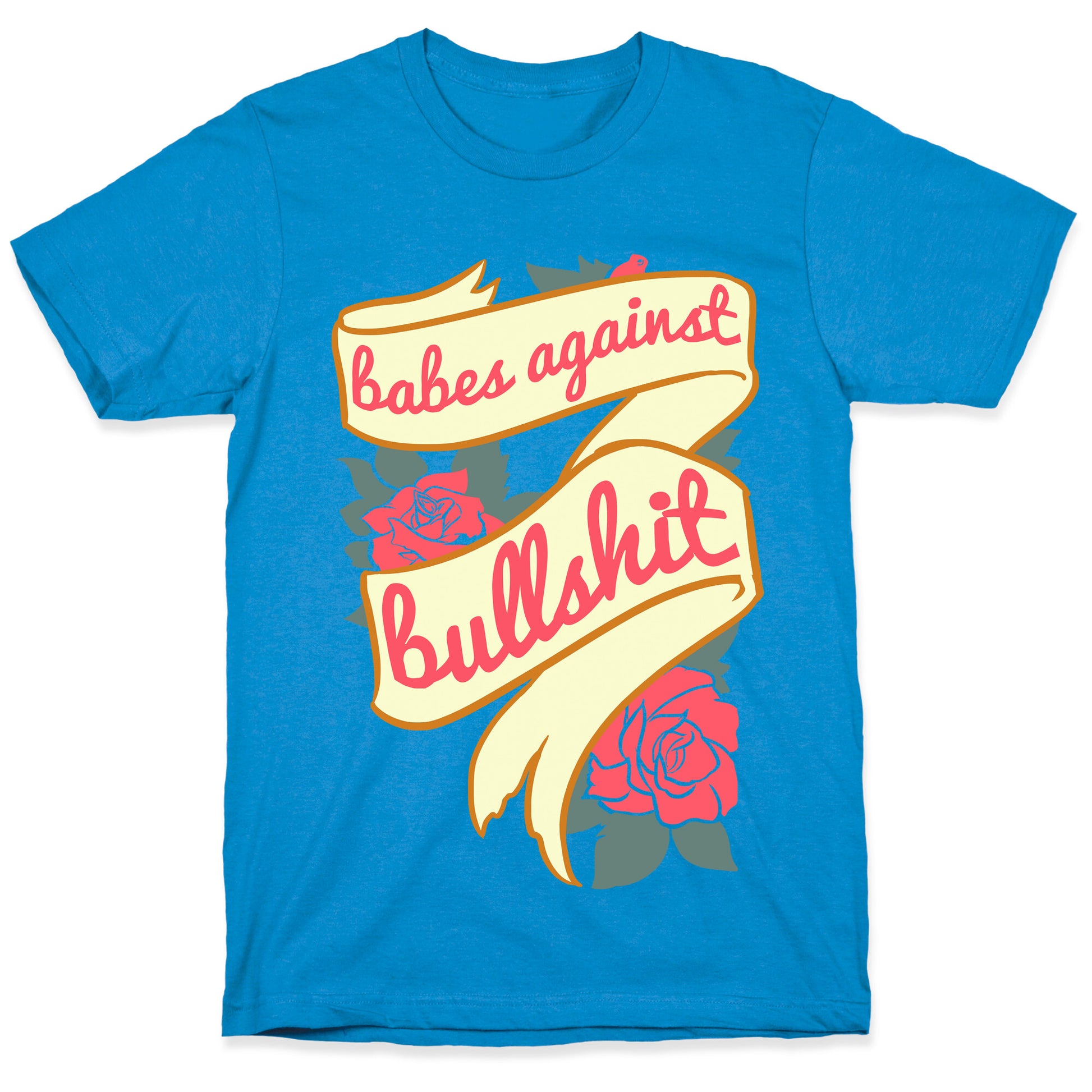 Babes Against Bullshit T-Shirt