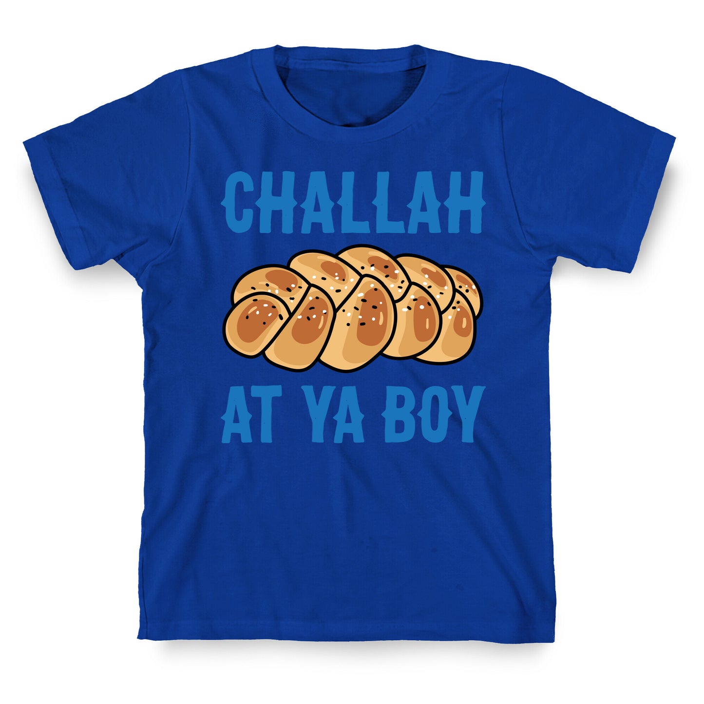 Challah At Ya Boy T-Shirt
