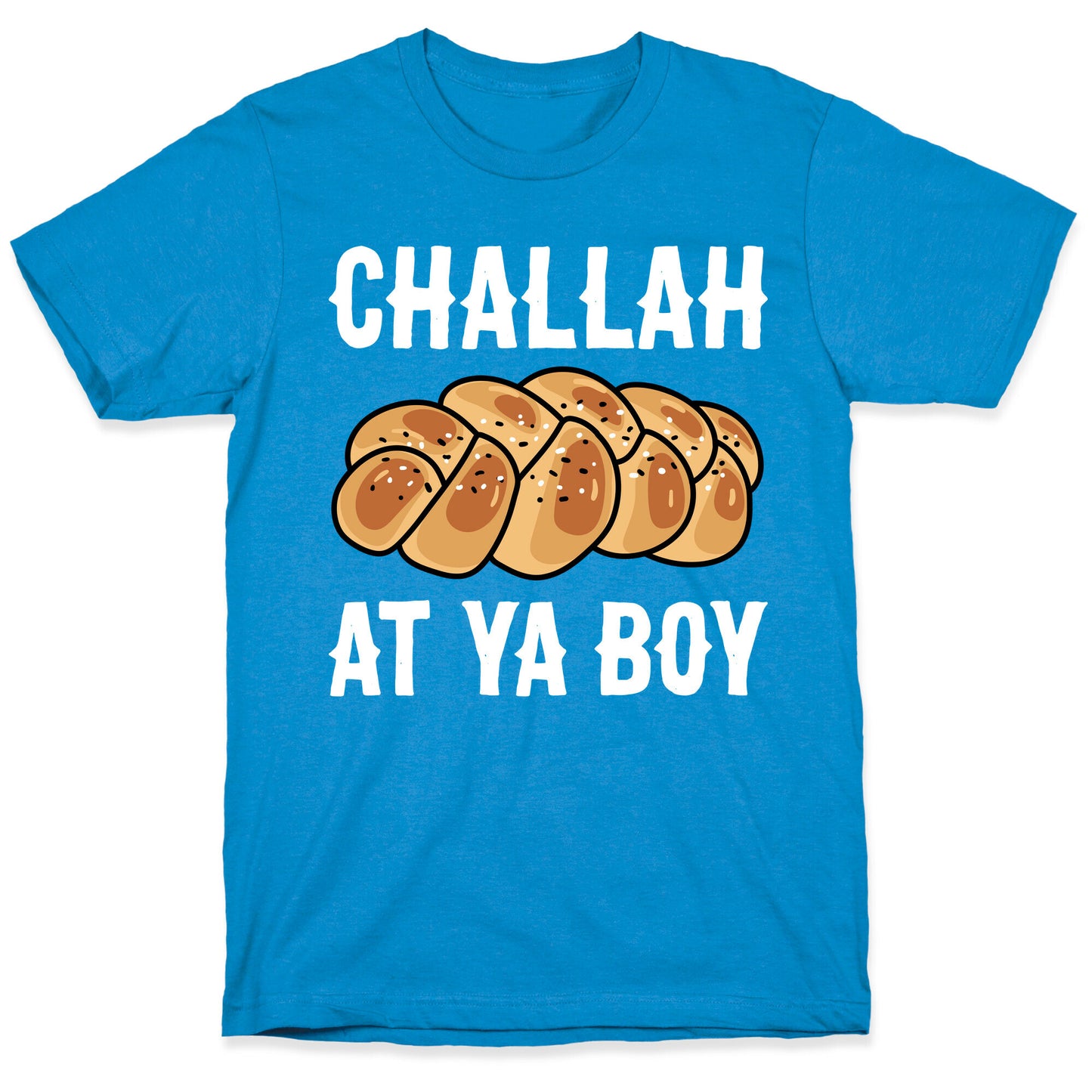Challah At Ya Boy T-Shirt