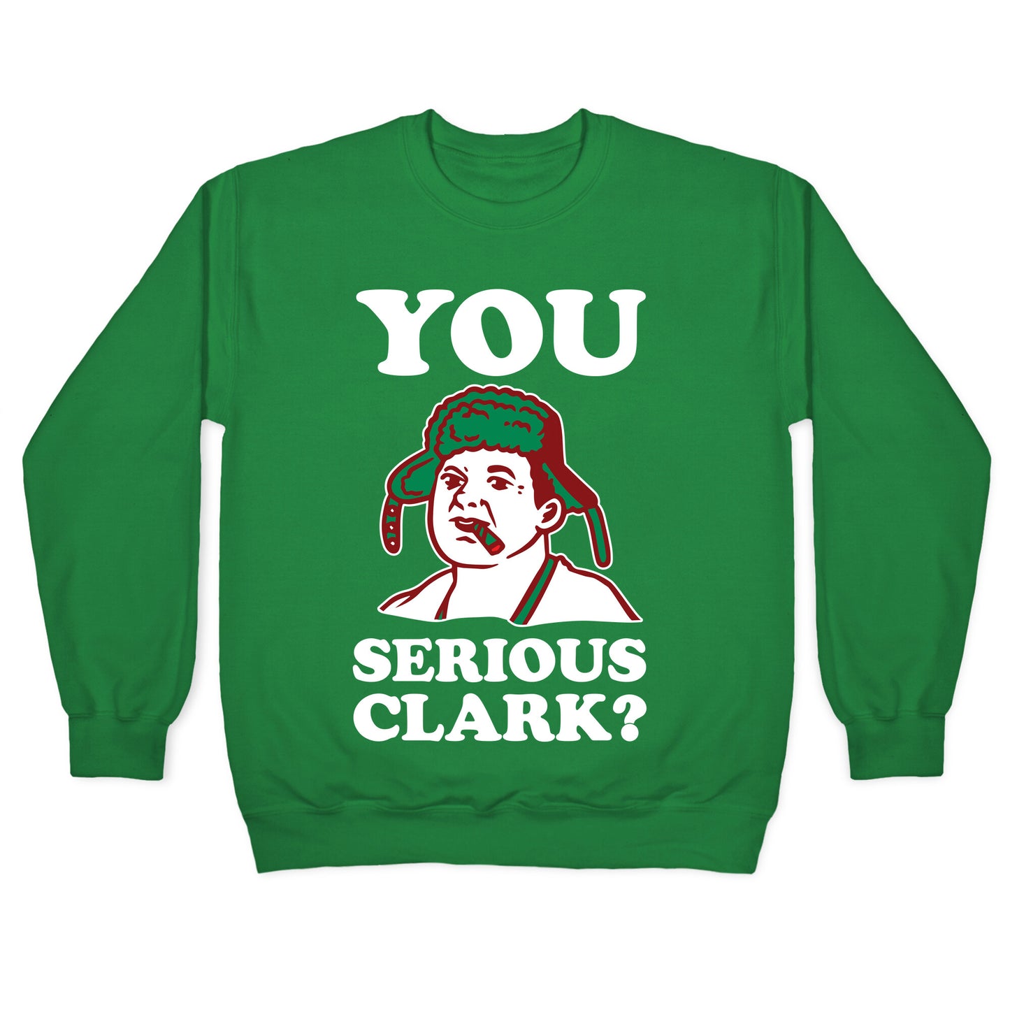 You Serious Clark? Crewneck Sweatshirt