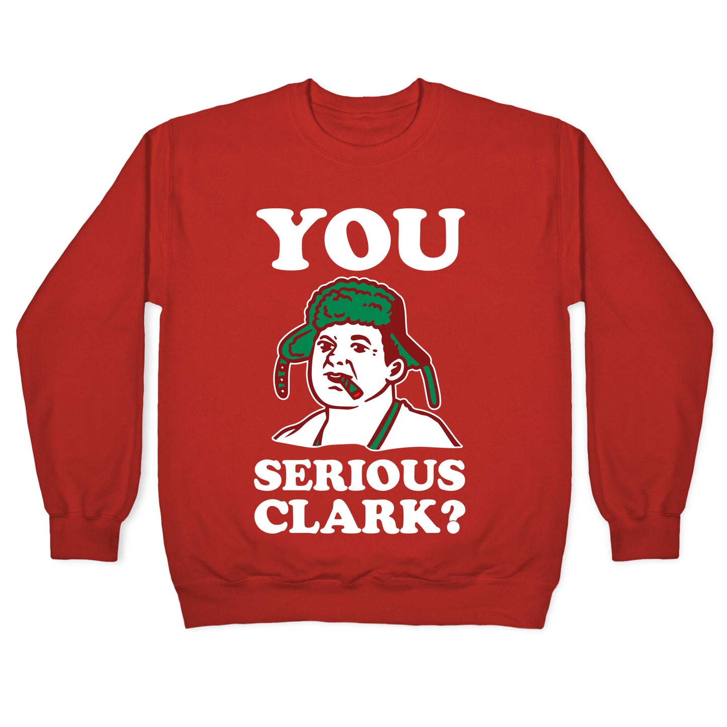 You Serious Clark? Crewneck Sweatshirt