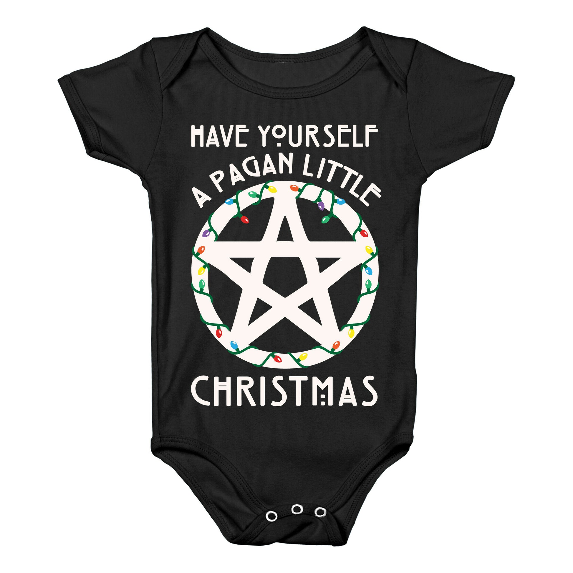 Have Yourself A Pagan Little Christmas Parody White Print Baby One Piece