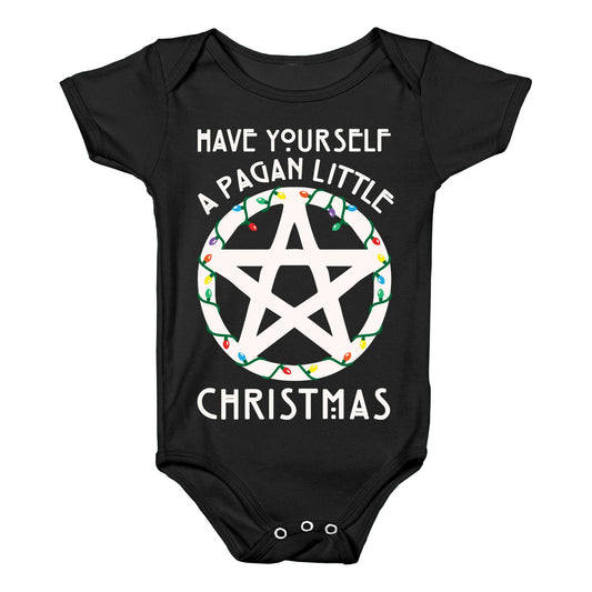 Have Yourself A Pagan Little Christmas Parody White Print Baby One Piece