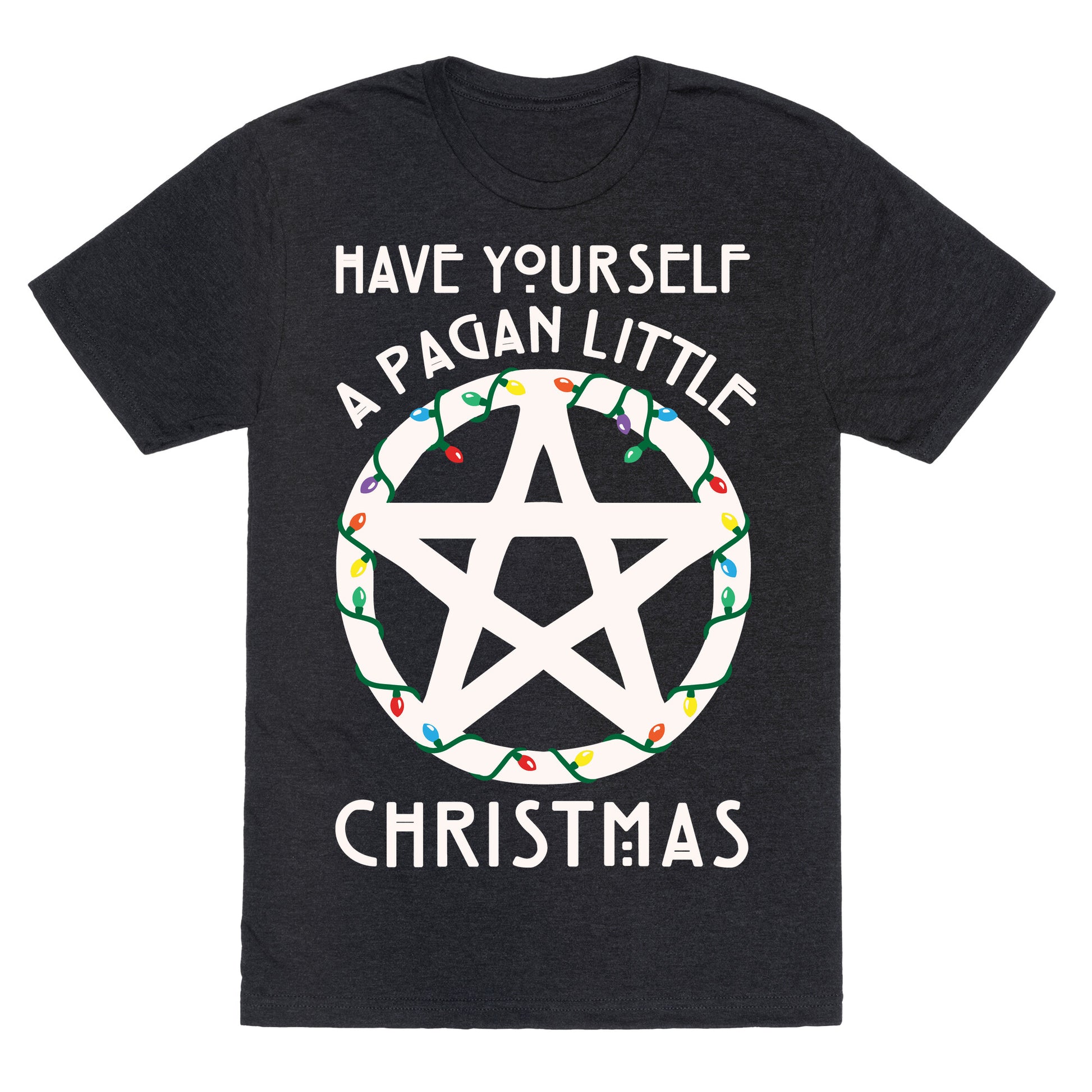 Have Yourself A Pagan Little Christmas Parody White Print Unisex Triblend Tee
