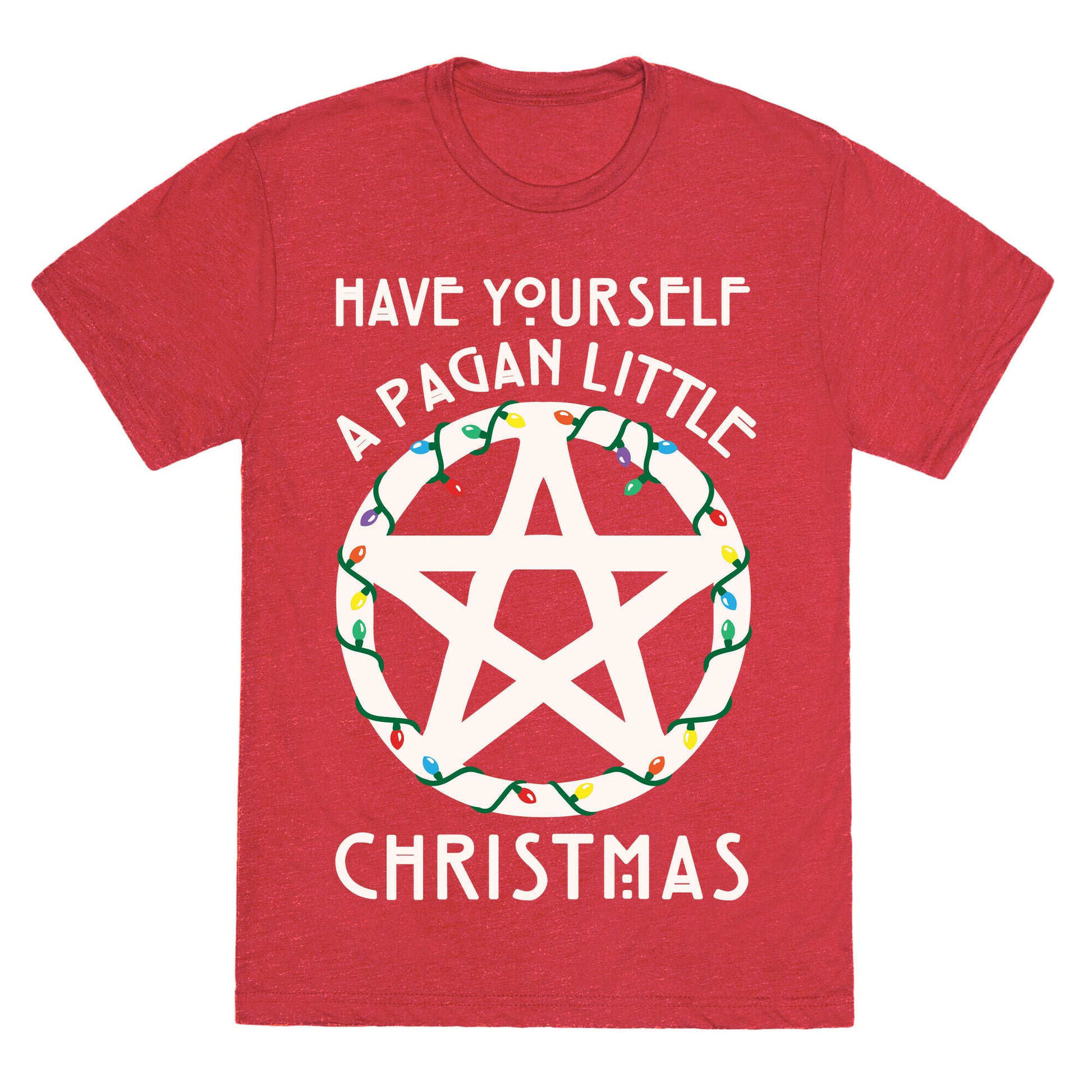 Have Yourself A Pagan Little Christmas Parody White Print Unisex Triblend Tee