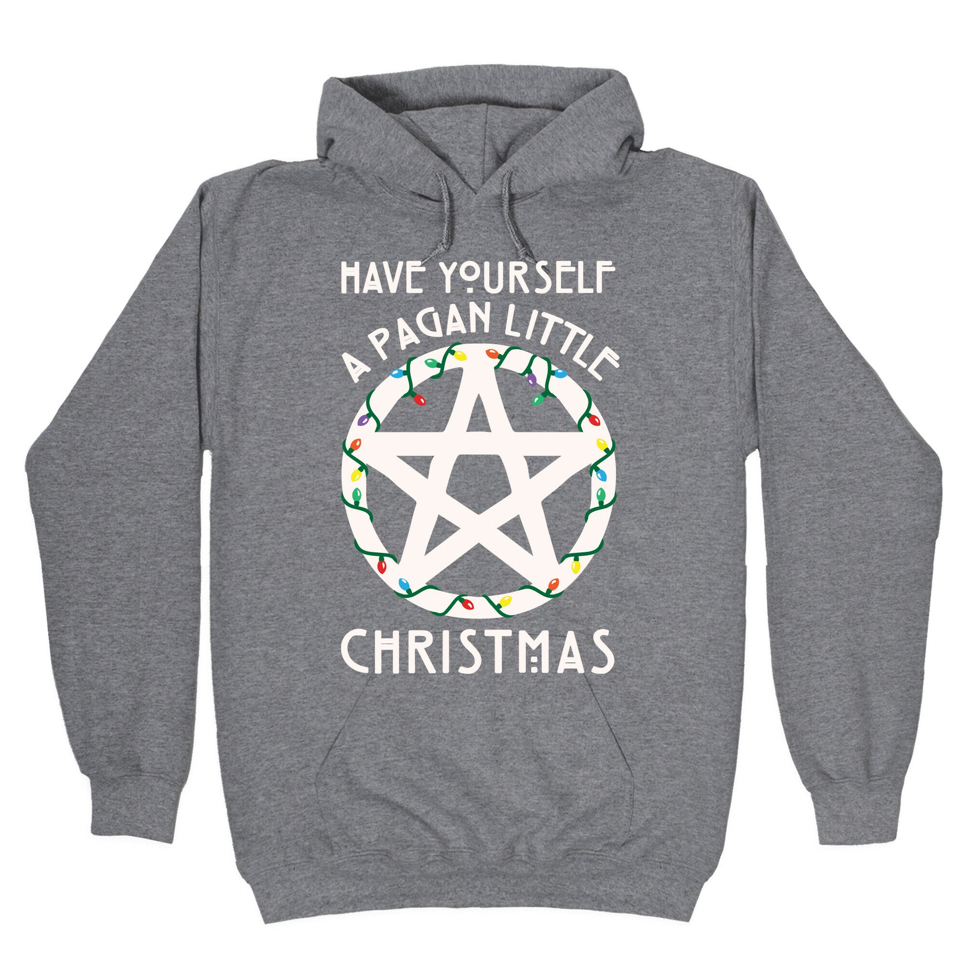Have Yourself A Pagan Little Christmas Parody White Print Hoodie