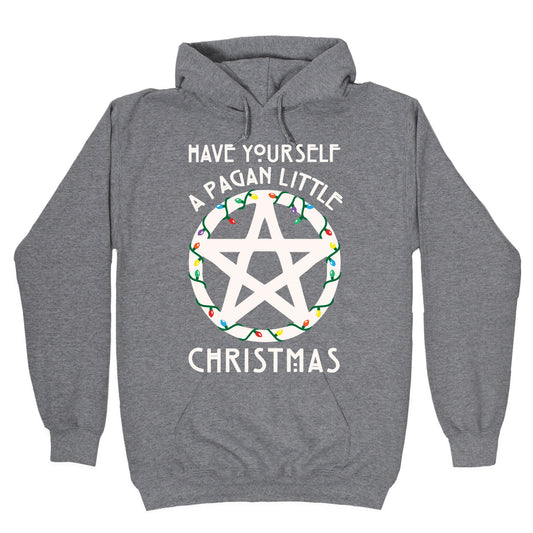 Have Yourself A Pagan Little Christmas Parody White Print Hoodie
