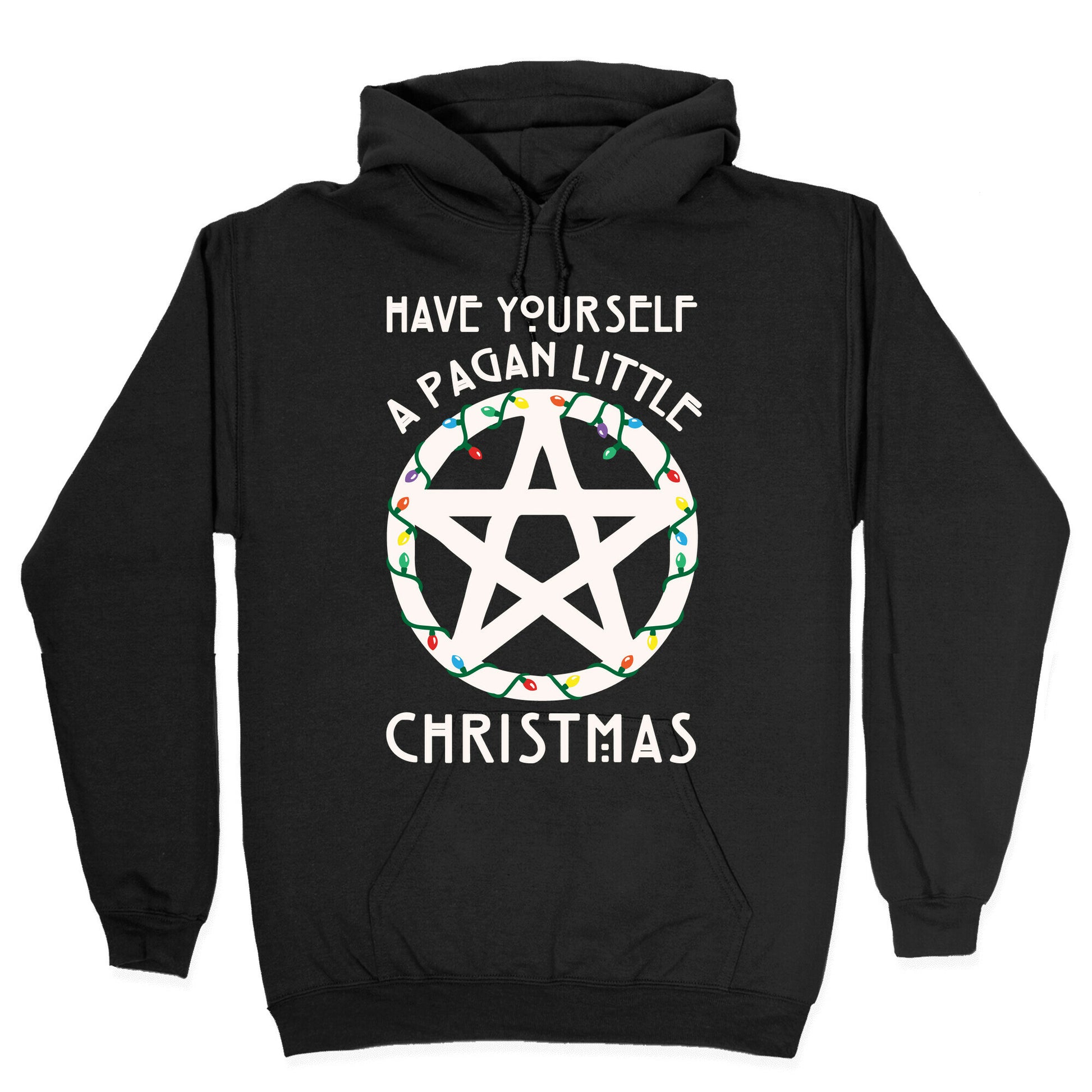 Have Yourself A Pagan Little Christmas Parody White Print Hoodie