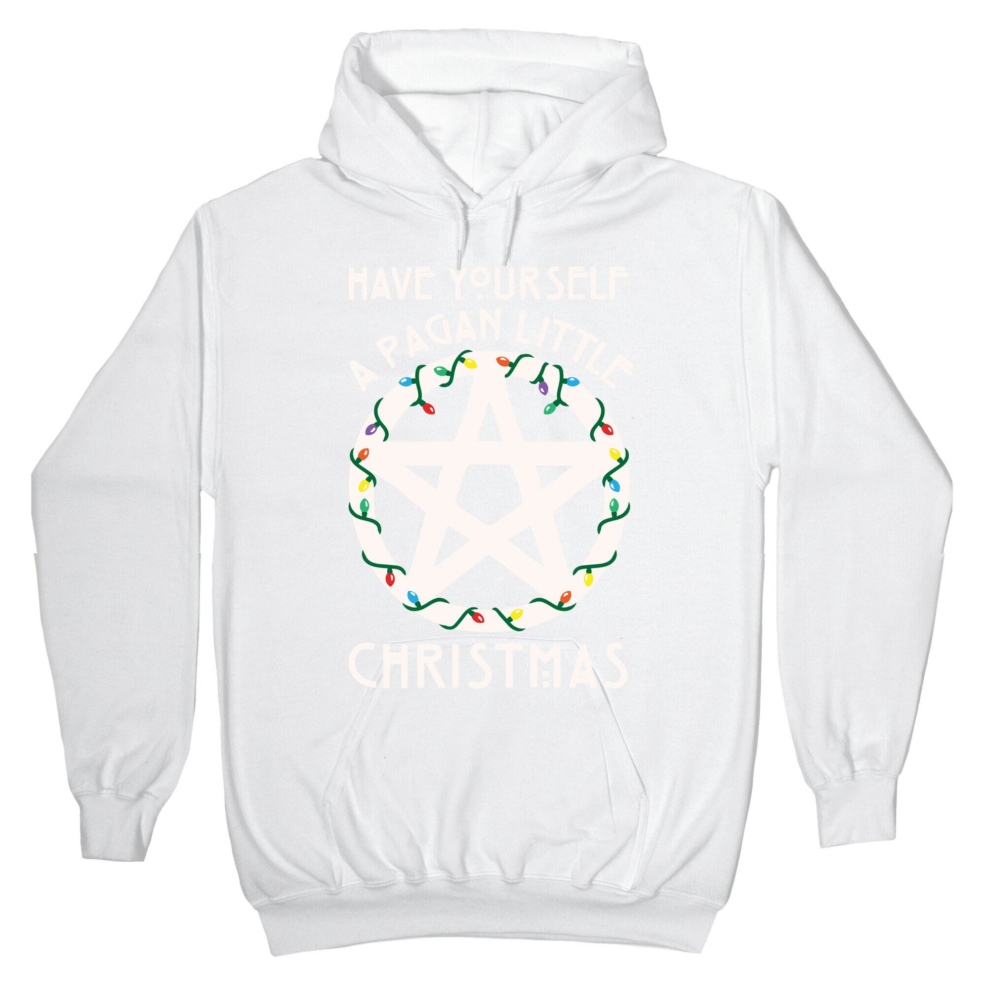 Have Yourself A Pagan Little Christmas Parody White Print Hoodie
