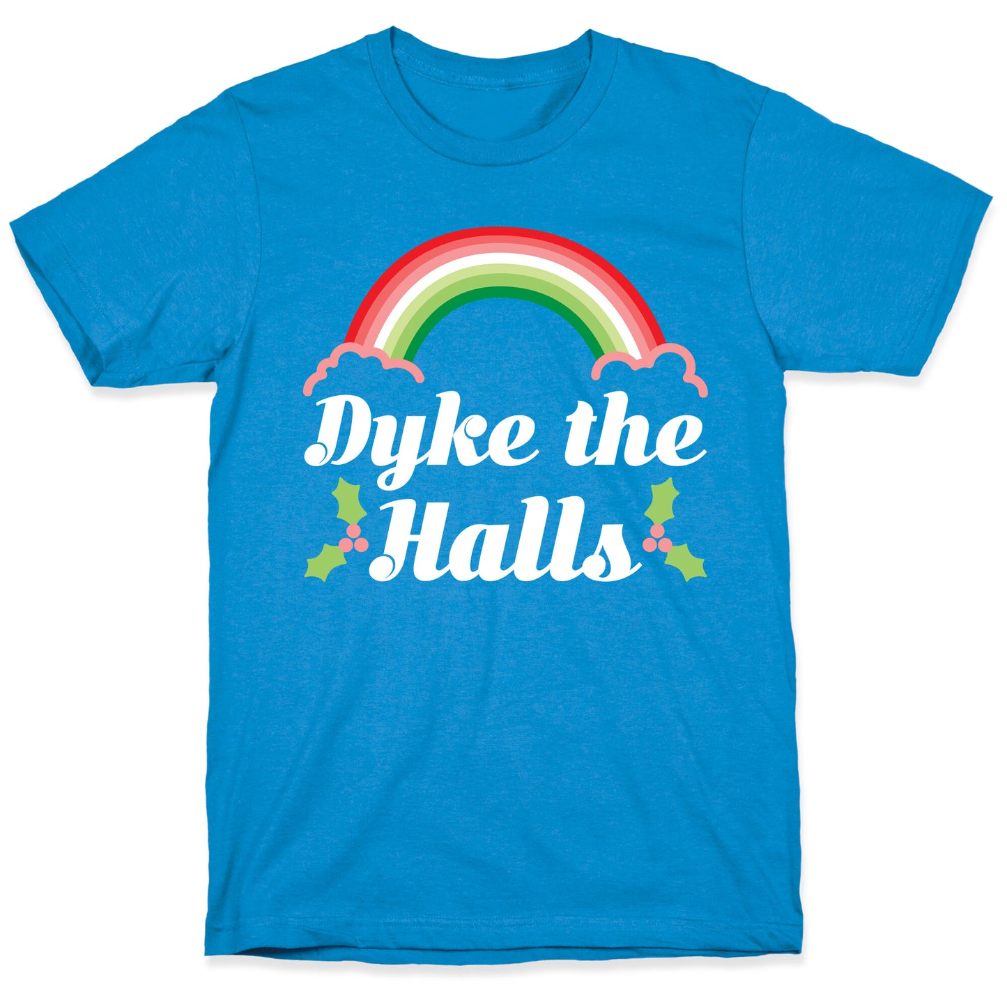 Dyke the Halls T-Shirt