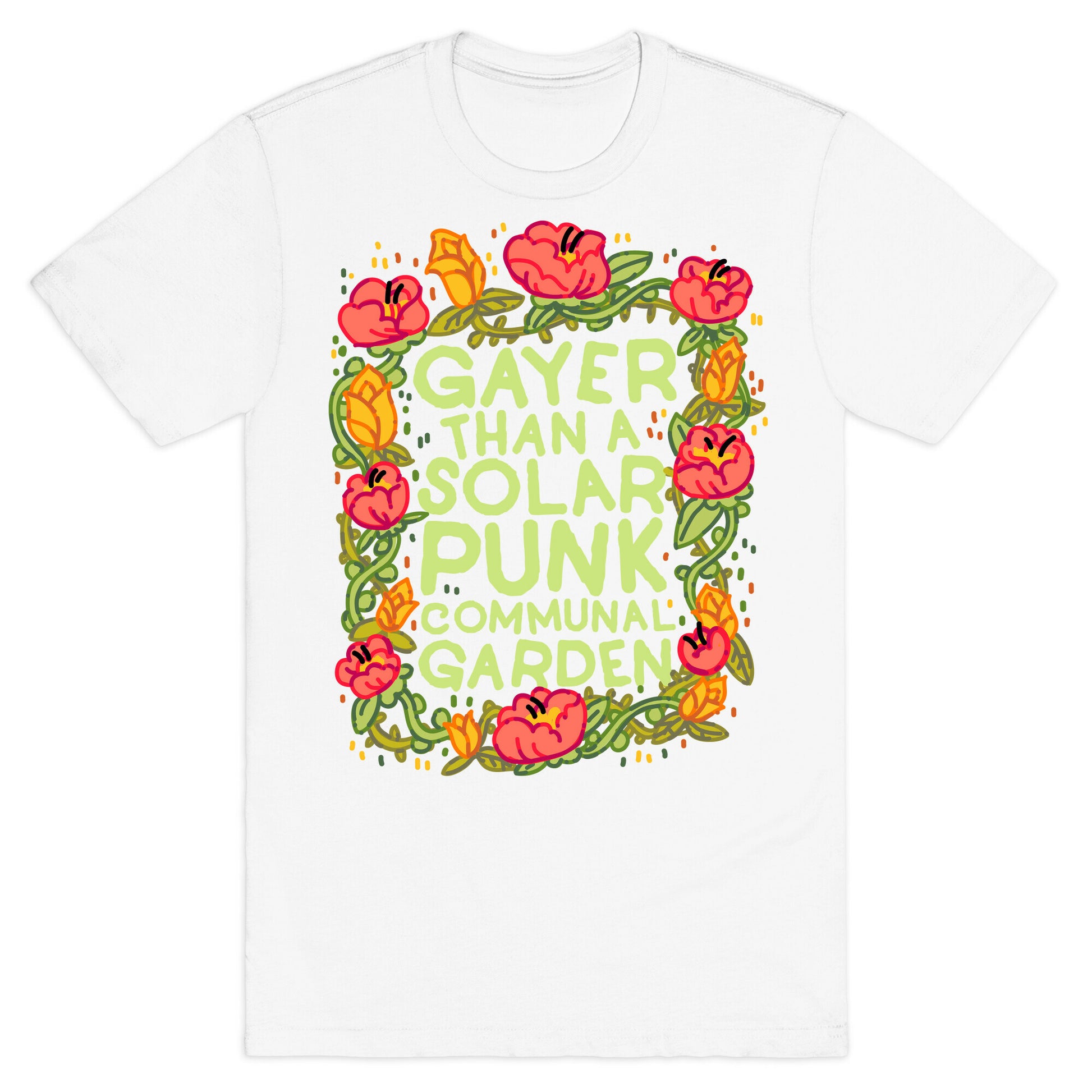 Gayer Than a Solar Punk Communal Garden T-Shirt