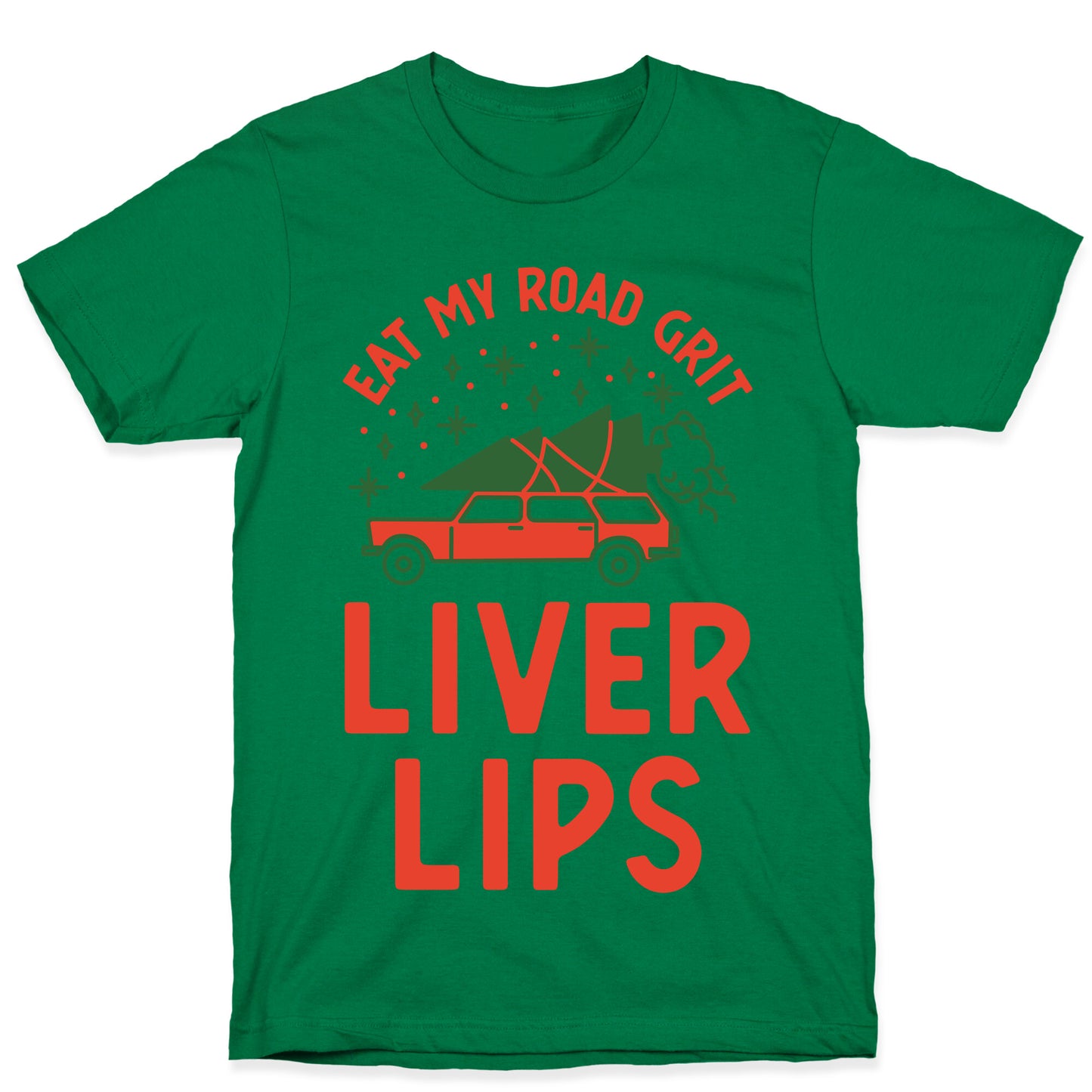 Eat My Road Grit Liver Lips T-Shirt