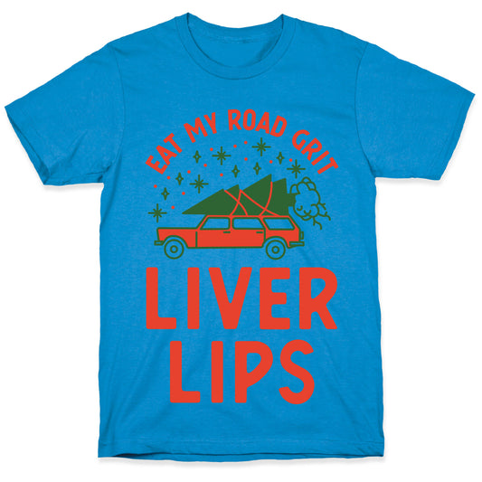 Eat My Road Grit Liver Lips T-Shirt