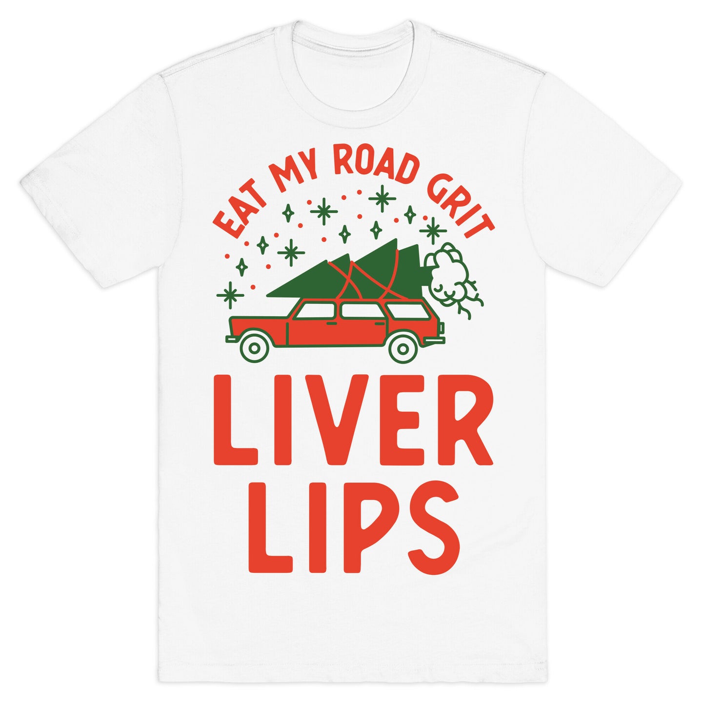 Eat My Road Grit Liver Lips T-Shirt
