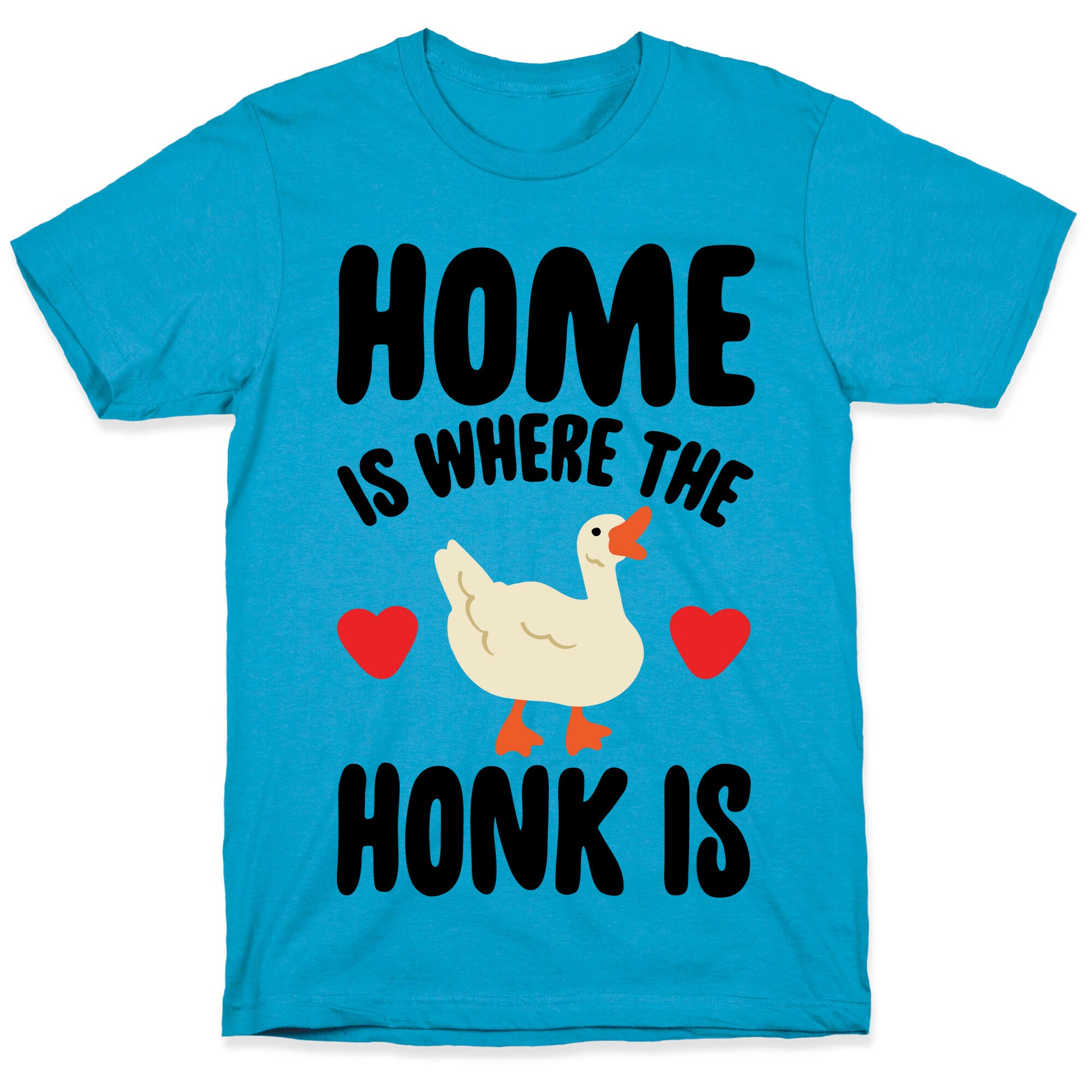 Home Is Where The Honk Is Goose Parody Unisex Triblend Tee