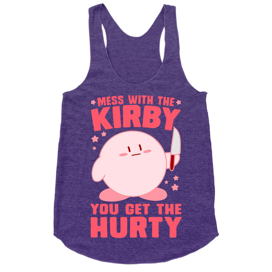 Mess With The Kirby, You Get The Hurty Racerback Tank