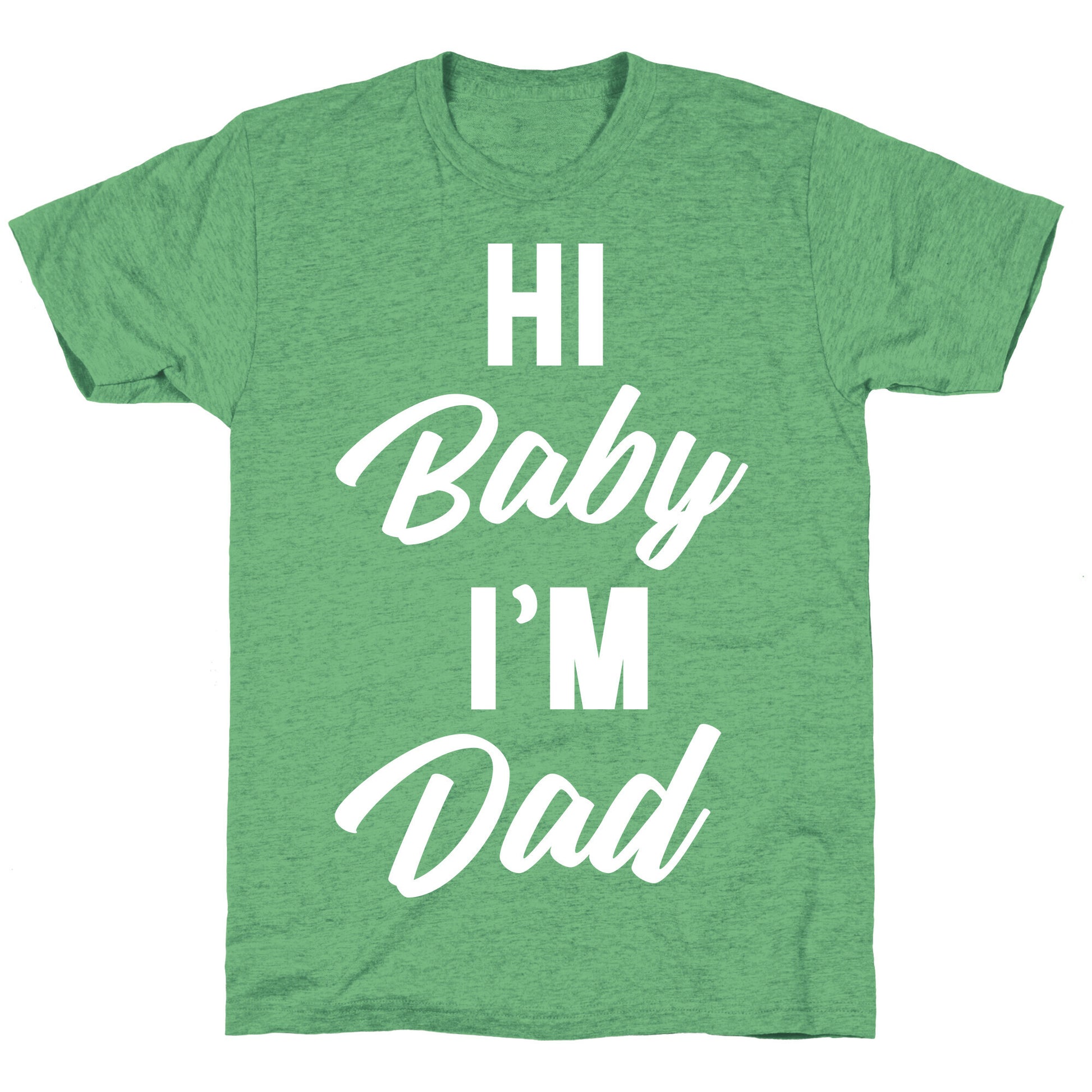 Hi Baby I'm Dad Unisex Triblend Tee