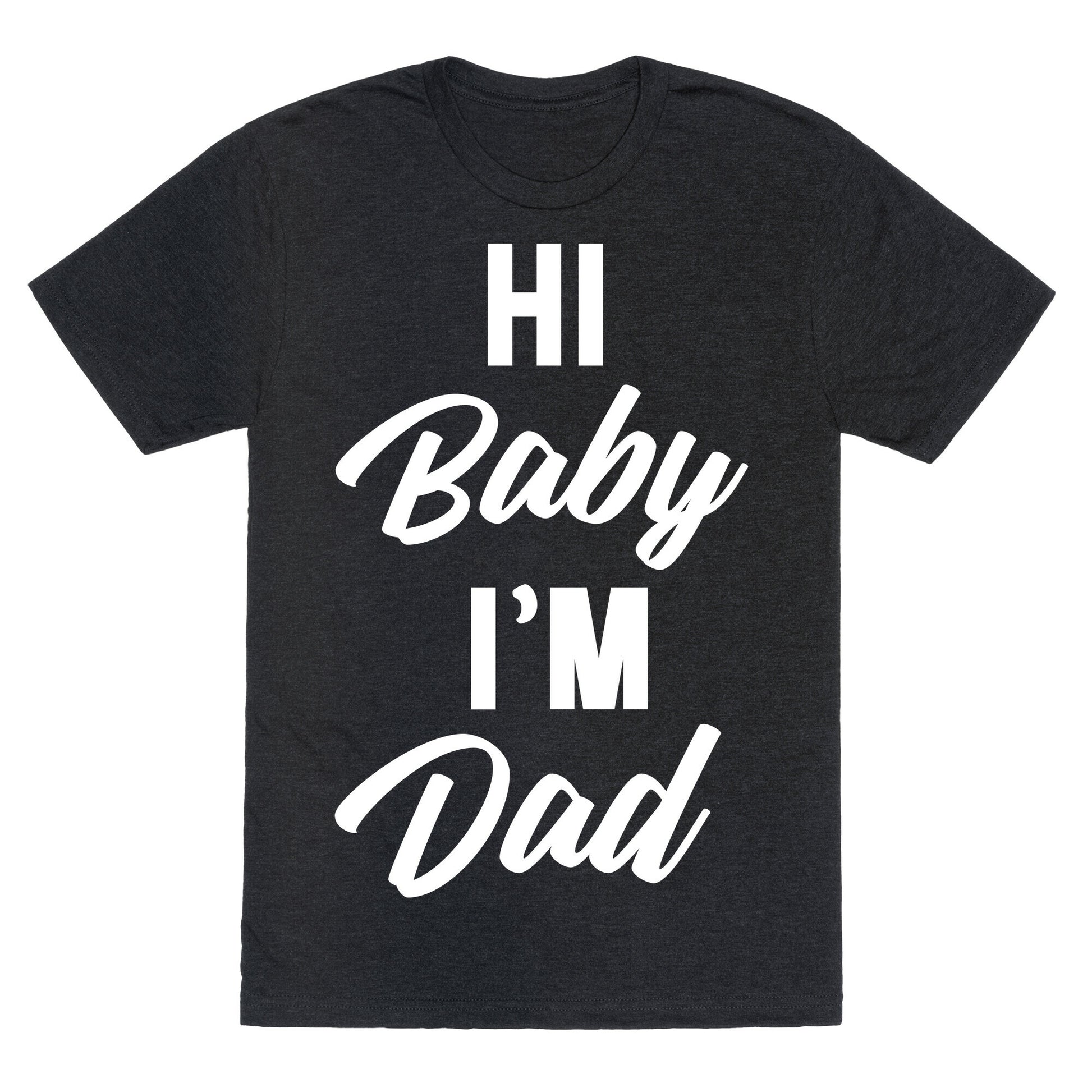 Hi Baby I'm Dad Unisex Triblend Tee
