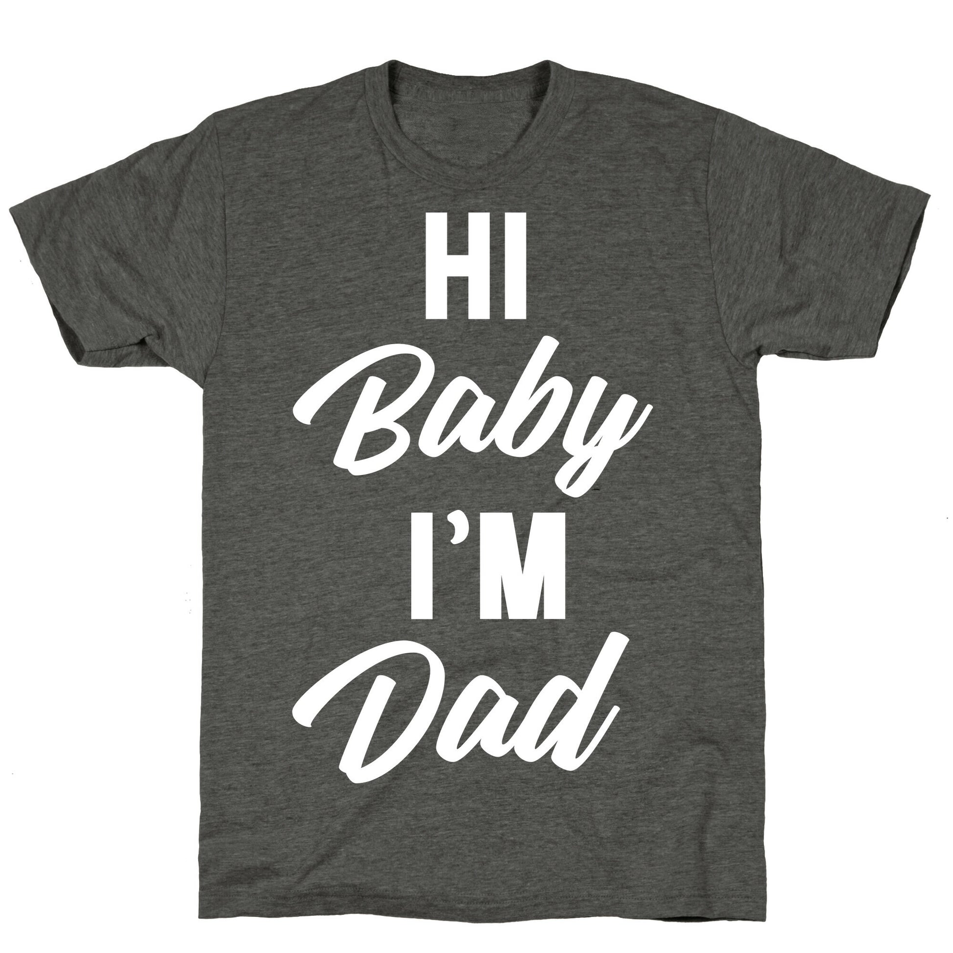 Hi Baby I'm Dad Unisex Triblend Tee