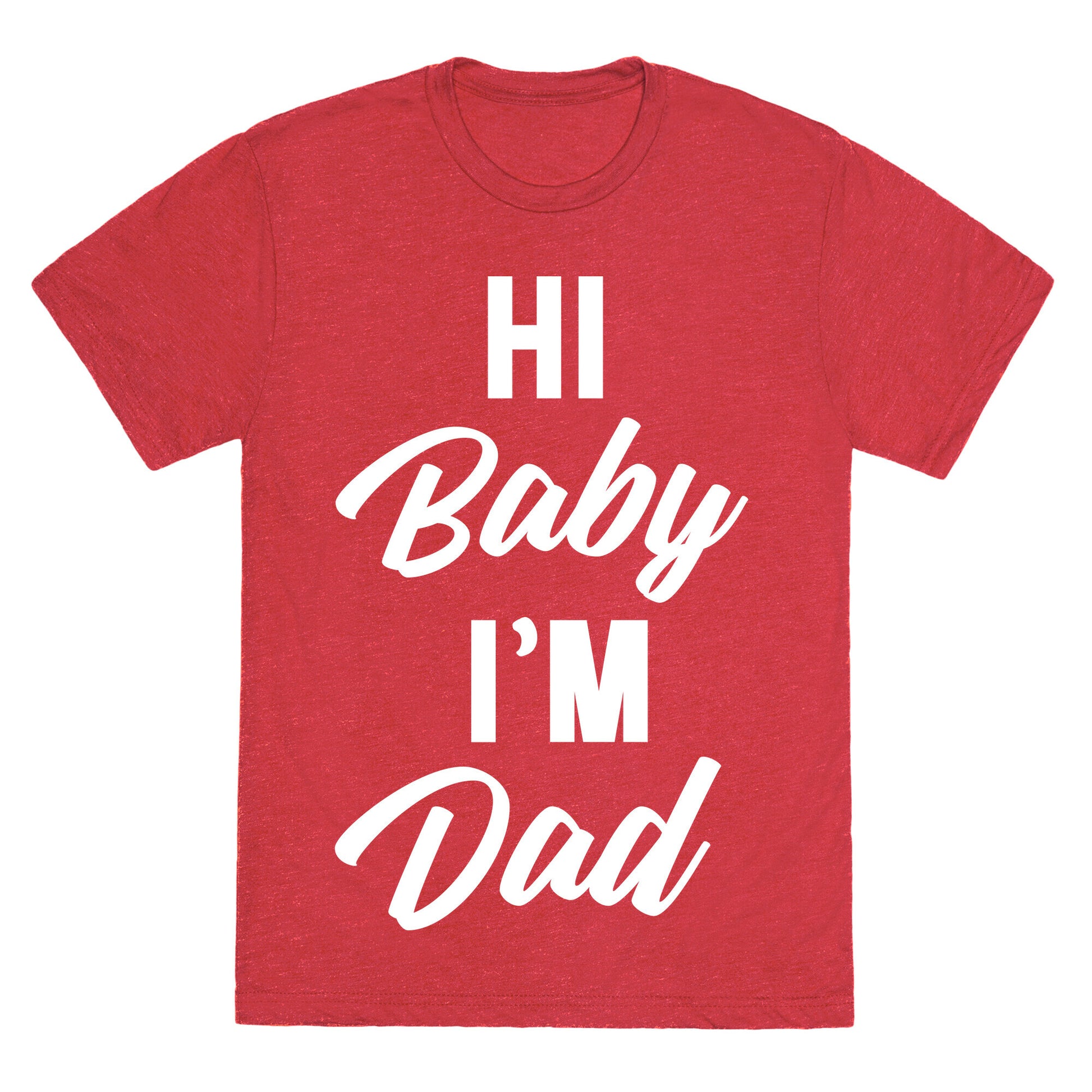 Hi Baby I'm Dad Unisex Triblend Tee