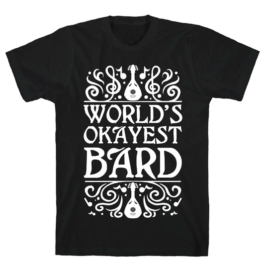 World's Okayest Bard T-Shirt