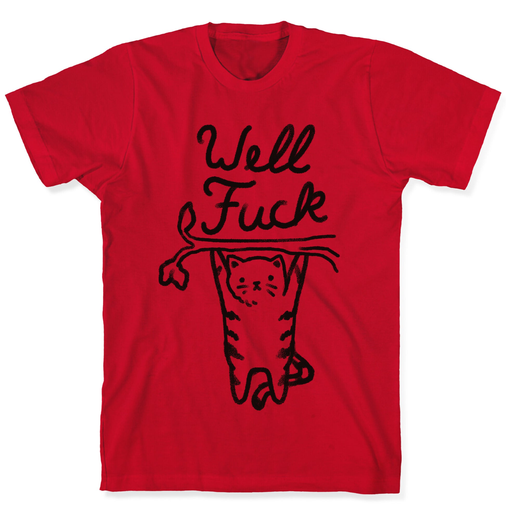 Well Fuck Cat T-Shirt
