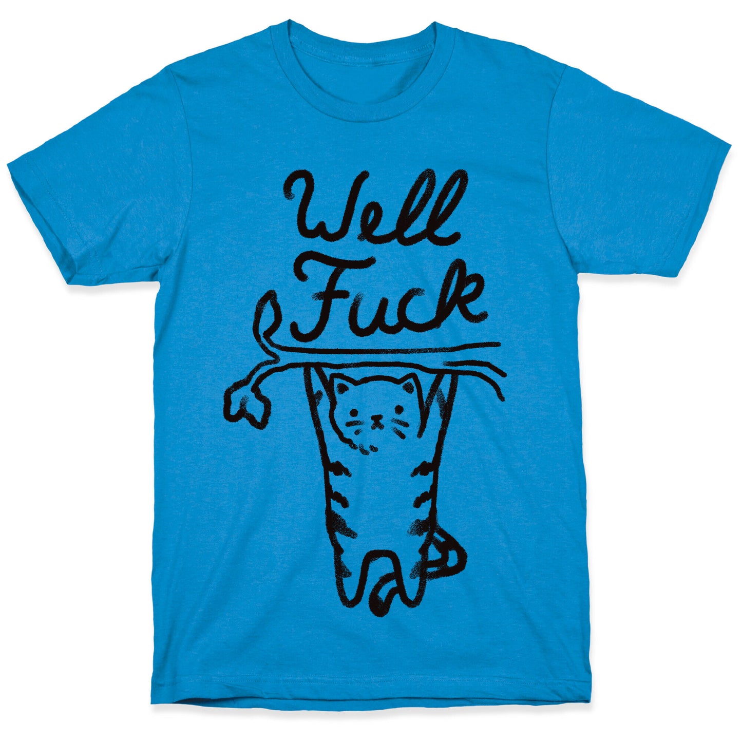Well Fuck Cat T-Shirt